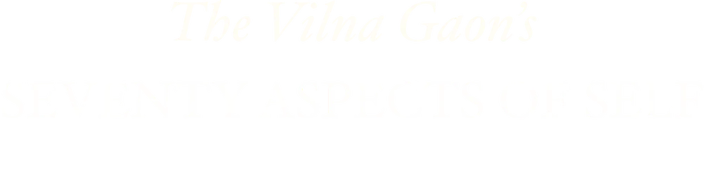 The Vilna Gaon's Seventy Aspects of Self